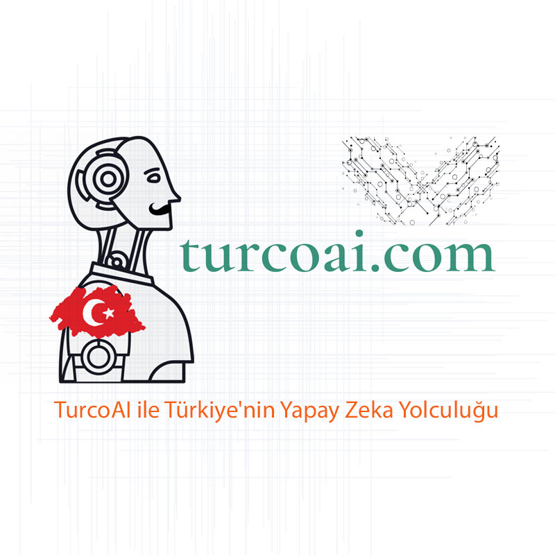 TurcoAI ile Türkiye’nin Yapay Zeka Yolculuğu