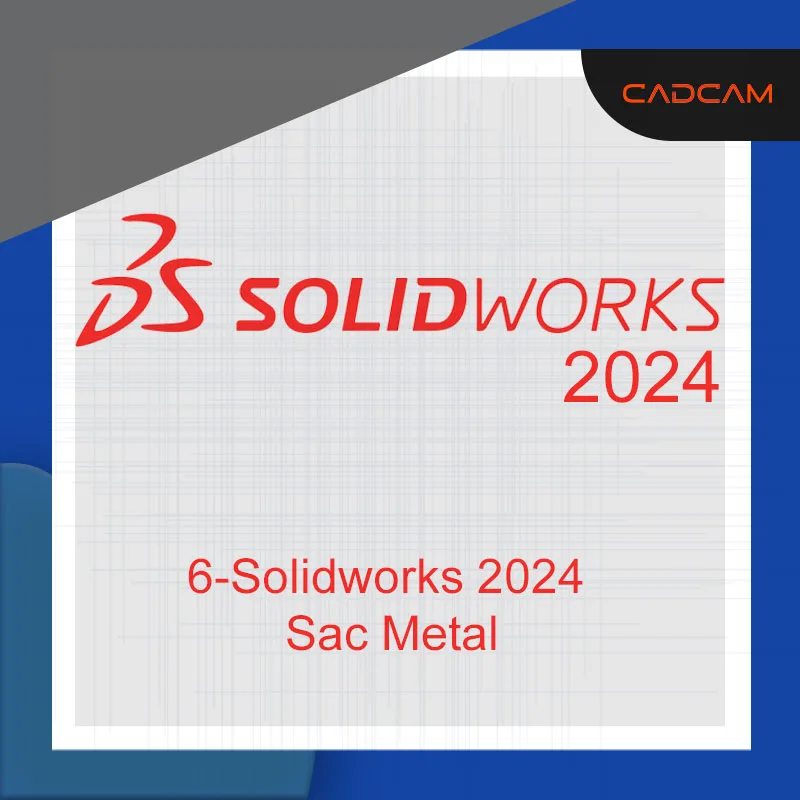 6- Solidworks 2024 Sac Metal